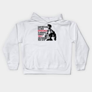 Each New Day Is A New Opportunity To Improve Yourself. Take It. And Make The Most Of It | Motivational & Inspirational | Gift or Present for Gym Lovers Kids Hoodie
